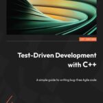 خرید و دانلود نسخه کامل کتاب Test-Driven Development with C++: A simple guide to writing bug-free Agile code