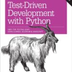 خرید و دانلود نسخه کامل کتاب Test-driven development with Python: obey the testing goat: using Django, Selenium, and JavaScript