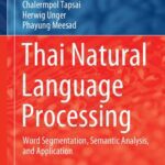 خرید و دانلود نسخه کامل کتاب Thai Natural Language Processing: Word Segmentation, Semantic Analysis, and Application