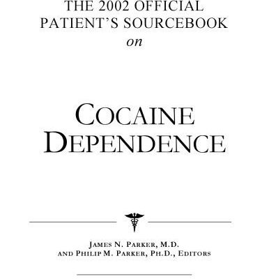 خرید و دانلود نسخه کامل کتاب The 2002 Official Patient’s Sourcebook on Cocaine Dependence: A Revised and Updated Directory for the Internet Age