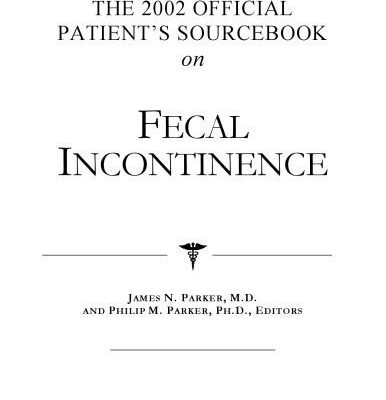 خرید و دانلود نسخه کامل کتاب The 2002 Official Patient’s Sourcebook on Fecal Incontinence: A Revised and Updated Directory for the Internet Age