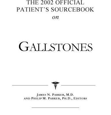 خرید و دانلود نسخه کامل کتاب The 2002 Official Patient’s Sourcebook on Gallstones: A Revised and Updated Directory for the Internet Age