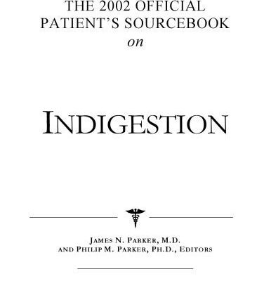 خرید و دانلود نسخه کامل کتاب The 2002 Official Patient’s Sourcebook on Indigestion: A Revised and Updated Directory for the Internet Age