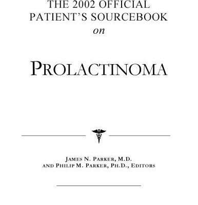 خرید و دانلود نسخه کامل کتاب The 2002 Official Patient’s Sourcebook on Prolactinoma: A Revised and Updated Directory for the Internet Age