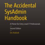 خرید و دانلود نسخه کامل کتاب The Accidental SysAdmin Handbook: A Primer for Early Level IT Professionals