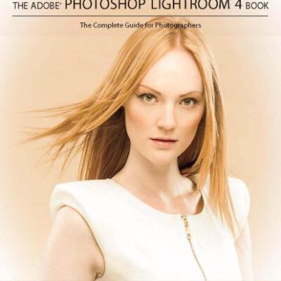خرید و دانلود نسخه کامل کتاب The Adobe Photoshop Lightroom 4 Book: The Complete Guide for Photographers