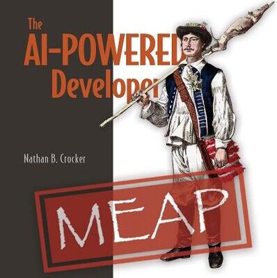خرید و دانلود نسخه کامل کتاب The AI-Powered Developer (MEAP v1)