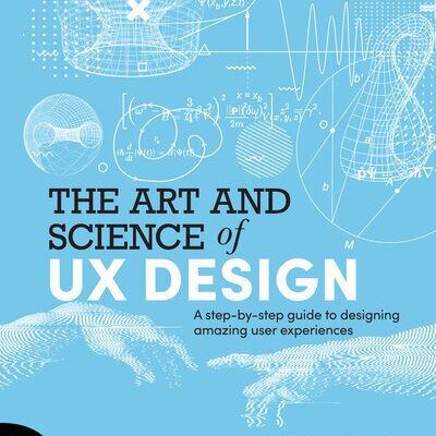 خرید و دانلود نسخه کامل کتاب The Art and Science of UX Design: A step-by-step guide to designing amazing user experiences (for Ana Barrios)