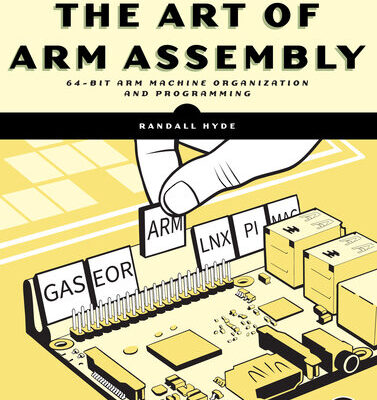 خرید و دانلود نسخه کامل کتاب The Art of ARM Assembly, Volume 1: 64-Bit ARM Machine Organization and Programming