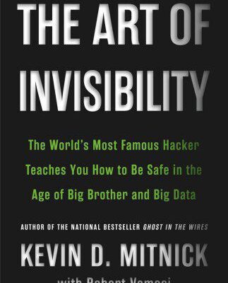 خرید و دانلود نسخه کامل کتاب The art of invisibility : the world’s most famous hacker teaches you how to be safe in the age of Big Brother and big data