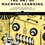 خرید و دانلود نسخه کامل کتاب The Art of Machine Learning: A Hands-On Guide to Machine Learning with R