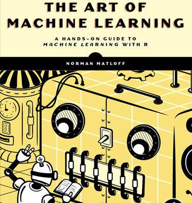 خرید و دانلود نسخه کامل کتاب The Art of Machine Learning: A Hands-On Guide to Machine Learning with R