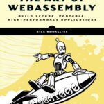 خرید و دانلود نسخه کامل کتاب The Art of WebAssembly: Build Secure, Portable, High-Performance Applications