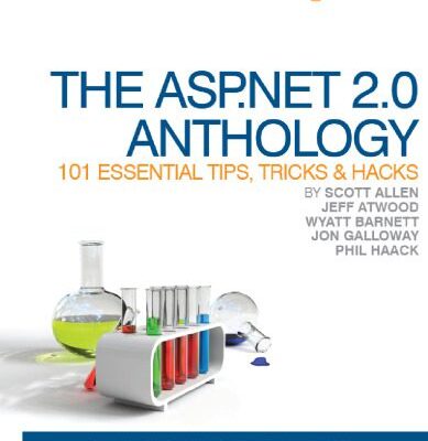 خرید و دانلود نسخه کامل کتاب The ASP.NET 2.0 Anthology: 101 Essential Tips, Tricks, & Hacks