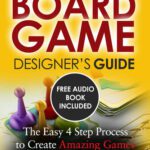 خرید و دانلود نسخه کامل کتاب The Board Game Designer’s Guide: The Easy 4 Step Process to Create Amazing Games That People Can’t Stop Playing