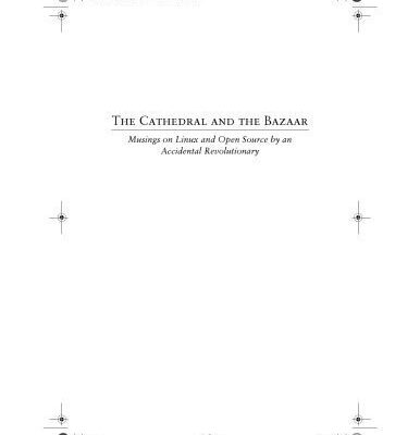 خرید و دانلود نسخه کامل کتاب The Cathedral and the Bazaar: Musings on Linux and Open Source by an Accidental Revolutionary (O’Reilly Linux)