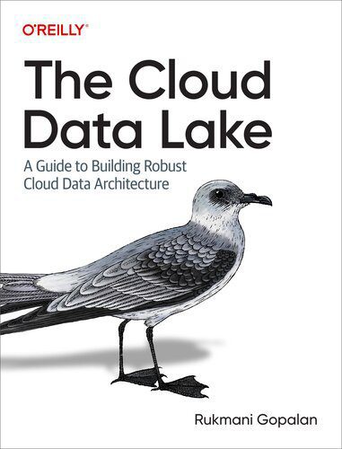 خرید و دانلود نسخه کامل کتاب The Cloud Data Lake: A Guide to Building Robust Cloud Data Architecture_6885b5f102a42.jpeg خرید و دانلود نسخه کامل کتاب The Cloud Data Lake: A Guide to Building Robust Cloud Data Architecture