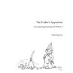 خرید و دانلود نسخه کامل کتاب The Coder’s Apprentice: Learning Programming with Python 3 (Version 1.1)