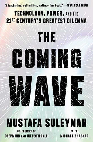 خرید و دانلود نسخه کامل کتاب The Coming Wave : Technology, Power, and the Twenty-first Century’s Greatest Dilemma_686a8842f3bb8.jpeg خرید و دانلود نسخه کامل کتاب The Coming Wave : Technology, Power, and the Twenty-first Century’s Greatest Dilemma