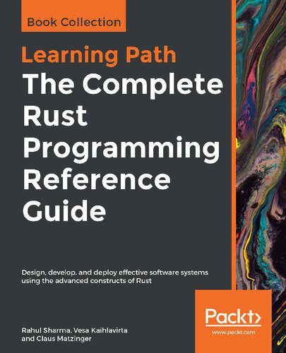 خرید و دانلود نسخه کامل کتاب The Complete Rust Programming Reference Guide: Design, develop, and deploy effective software systems using the advanced constructs of Rust_68761deeec7a5.jpeg خرید و دانلود نسخه کامل کتاب The Complete Rust Programming Reference Guide: Design, develop, and deploy effective software systems using the advanced constructs of Rust