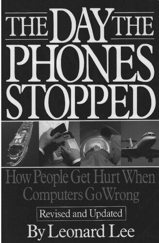خرید و دانلود نسخه کامل کتاب The Day The Phones Stopped: How People Get Hurt When Computers Go Wrong (Revised and Updated)_6880740a2f3ab.jpeg خرید و دانلود نسخه کامل کتاب The Day The Phones Stopped: How People Get Hurt When Computers Go Wrong (Revised and Updated)