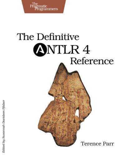 خرید و دانلود نسخه کامل کتاب The Definitive ANTLR 4 Reference, 2nd Edition_686ad59170edc.jpeg خرید و دانلود نسخه کامل کتاب The Definitive ANTLR 4 Reference, 2nd Edition