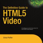 خرید و دانلود نسخه کامل کتاب The Definitive Guide to HTML5 Video