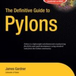 خرید و دانلود نسخه کامل کتاب The Definitive Guide to Pylons (Expert’s Voice in Web Development)