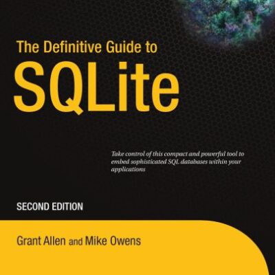 خرید و دانلود نسخه کامل کتاب The Definitive Guide to SQLite (Second Edition)