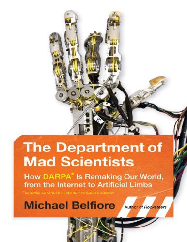 خرید و دانلود نسخه کامل کتاب The Department of Mad Scientists: How DARPA Is Remaking Our World, from the Internet to Artificial Limbs._688159bc50a00.jpeg خرید و دانلود نسخه کامل کتاب The Department of Mad Scientists: How DARPA Is Remaking Our World, from the Internet to Artificial Limbs.