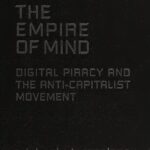 خرید و دانلود نسخه کامل کتاب The Empire of Mind: Digital Piracy and the Anti-Capitalist Movement