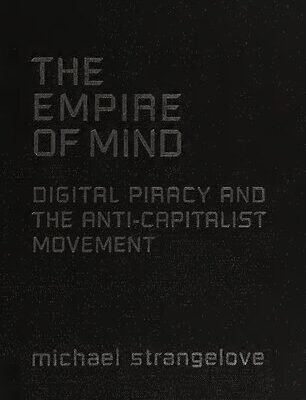 خرید و دانلود نسخه کامل کتاب The Empire of Mind: Digital Piracy and the Anti-Capitalist Movement