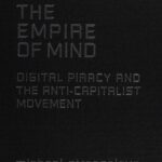 خرید و دانلود نسخه کامل کتاب The Empire of Mind: Digital Piracy and the Anti-Capitalist Movement