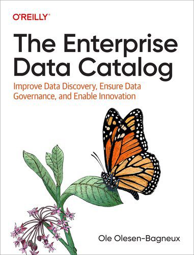 خرید و دانلود نسخه کامل کتاب The Enterprise Data Catalog: Improve Data Discovery, Ensure Data Governance, and Enable Innovation_6866c8911f3f6.jpeg خرید و دانلود نسخه کامل کتاب The Enterprise Data Catalog: Improve Data Discovery, Ensure Data Governance, and Enable Innovation