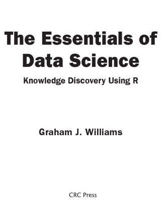 خرید و دانلود نسخه کامل کتاب The Essentials of Data Science: Knowledge Discovery Using R