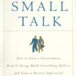 خرید و دانلود نسخه کامل کتاب The Fine Art of Small Talk: How To Start a Conversation, Keep It Going, Build Networking Skills — and Leave a Positive Impression!