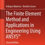 خرید و دانلود نسخه کامل کتاب The Finite Element Method and Applications in Engineering Using ANSYS®