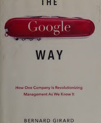 خرید و دانلود نسخه کامل کتاب The Google Way: How One Company is Revolutionizing Management As We Know It