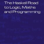 خرید و دانلود نسخه کامل کتاب The Haskell Road to Logic, Maths and Programming