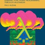 خرید و دانلود نسخه کامل کتاب The Haskell School of Expression: Learning Functional Programming Through Multimedia