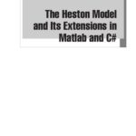 خرید و دانلود نسخه کامل کتاب The Heston Model and Its Extensions in MATLAB and C#