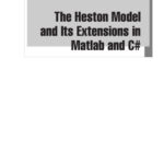 خرید و دانلود نسخه کامل کتاب The Heston Model and its Extensions in Matlab and C#, + Website