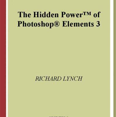 خرید و دانلود نسخه کامل کتاب The Hidden Power of PhotoShop Elements 3