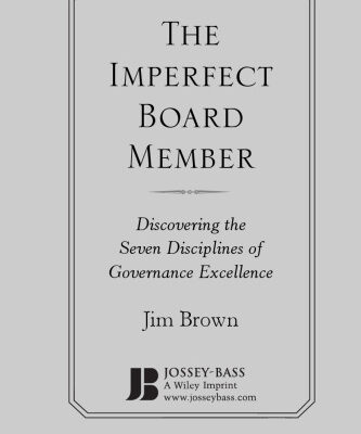 خرید و دانلود نسخه کامل کتاب The Imperfect Board Member: Discovering the Seven Disciplines of Governance Excellence