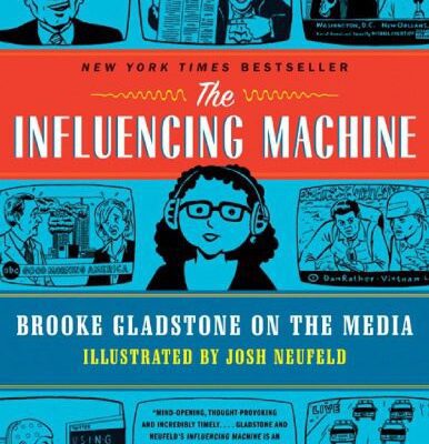 خرید و دانلود نسخه کامل کتاب The Influencing Machine: Brooke Gladstone on the Media [Artwork Layout]