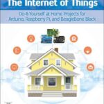 خرید و دانلود نسخه کامل کتاب The Internet of Things  Do-It-Yourself at Home Projects for Arduino, Raspberry Pi and BeagleBone Black
