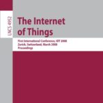خرید و دانلود نسخه کامل کتاب The Internet of Things: First International Conference, IOT 2008, Zurich, Switzerland, March 26-28, 2008. Proceedings