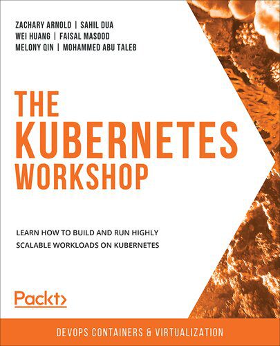 خرید و دانلود نسخه کامل کتاب The Kubernetes Workshop: Learn how to build and run highly scalable workloads on Kubernetes_6885c75b83a4d.jpeg خرید و دانلود نسخه کامل کتاب The Kubernetes Workshop: Learn how to build and run highly scalable workloads on Kubernetes