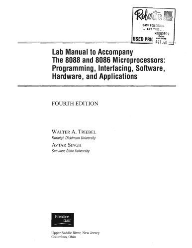 خرید و دانلود نسخه کامل کتاب The Lab Manual for 8088 and 8086 Microprocessors: Programming, Interfacing, Software, Hardware, and Applications, 4th edition_6870b6cb5a76e.jpeg خرید و دانلود نسخه کامل کتاب The Lab Manual for 8088 and 8086 Microprocessors: Programming, Interfacing, Software, Hardware, and Applications, 4th edition