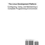 خرید و دانلود نسخه کامل کتاب The Linux development platform: configuring, using, and maintaining a complete programming environment